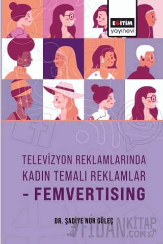 Televizyon Reklamlarında Kadın Temalı Reklamlar-Femvertising