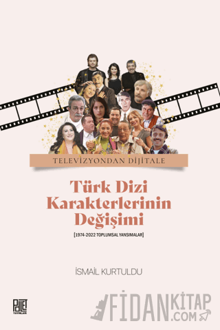 Televizyondan Dijitale Türk Dizi Karekterlerinin Değişimi