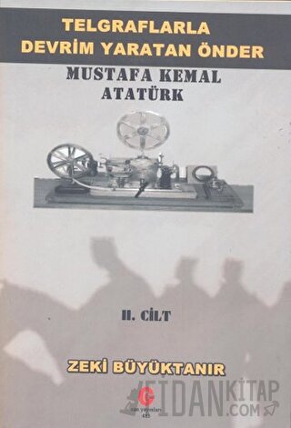Telgraflarla Devrim Yaratan Önder Mustafa Kemal Atatürk 2. Cilt