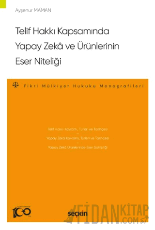 Telif Hakkı Kapsamında Yapay Zeka ve Ürünlerinin Eser Niteliği