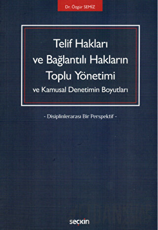 Telif Hakları ve Bağlantılı Hakların Toplu Yönetimi ve Kamusal Denetimin Boyutları