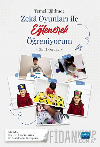 Temel Eğitimde Zeka Oyunları İle Eğlenerek Öğreniyorum -Okul Öncesi Örneği-