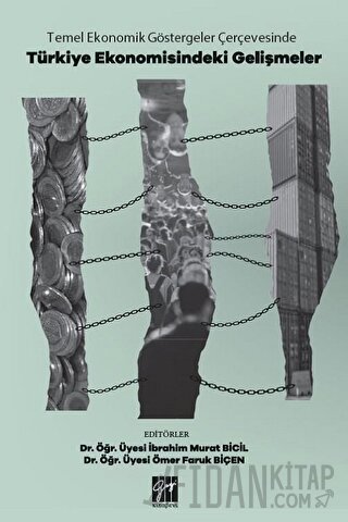 Temel Ekonomik Göstergeler Çerçevesinde Türkiye Ekonomisindeki Gelişmeler