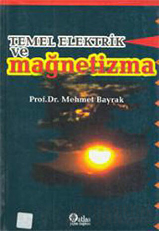 Temel Elektrik ve Mağnetizma Mehmet Bayrak
