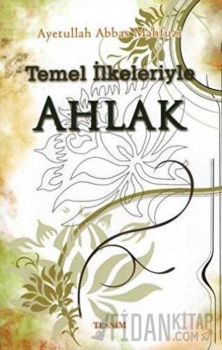 Temel İlkeleriyle Ahlak