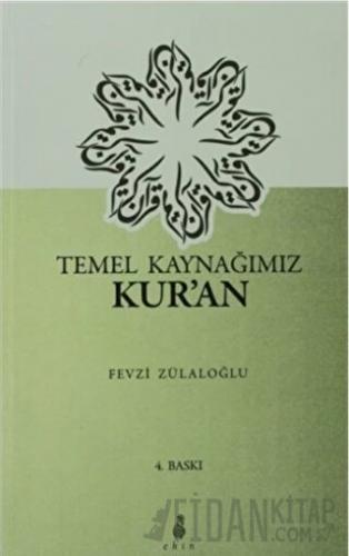 Temel Kaynağımız Kur'an