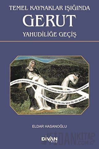 Temel Kaynaklar Işığında Gerut Yahudiliğe Geçiş Eldar Hasanoğlu