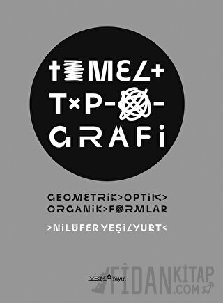 Temel Tipografi - Geometrik, Optik, Organik Formlar (Ciltli) Nilüfer Y