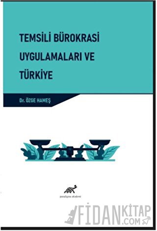Temsili Bürokrasi Uygulamaları ve Türkiye Özge Hameş