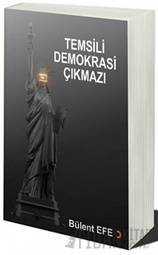 Temsili Demokrasi Çıkmazı