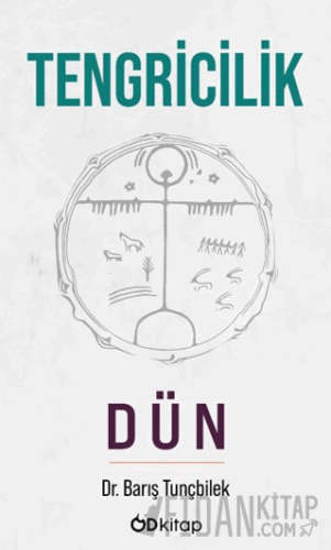 Tengricilik - Dün Barış Tunçbilek