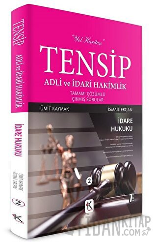 Tensip İdare Hukuku - Adli ve İdari Hakimlik Tamamı Çözümlü Çıkmış Sorular