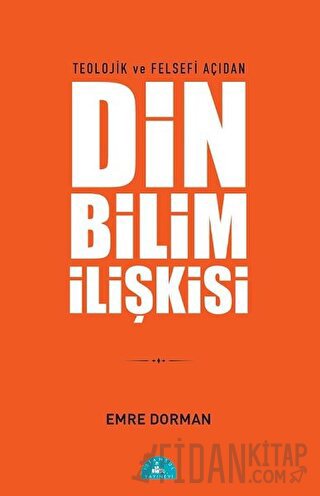 Teolojik ve Felsefi Açıdan Din Bilim İlişkisi