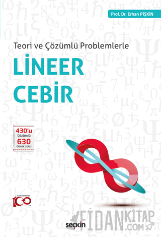 Teori ve Çözümlü ProblemlerleLineer Cebir Erhan Pişkin