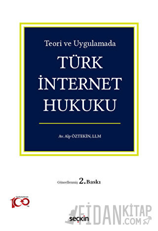 Teori ve Uygulamada Türk İnternet Hukuku