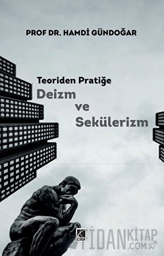 Teoriden Pratiğe Deizm ve Sekülerizm