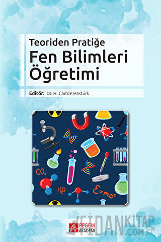 Teoriden Pratiğe Fen Bilimleri Öğretimi