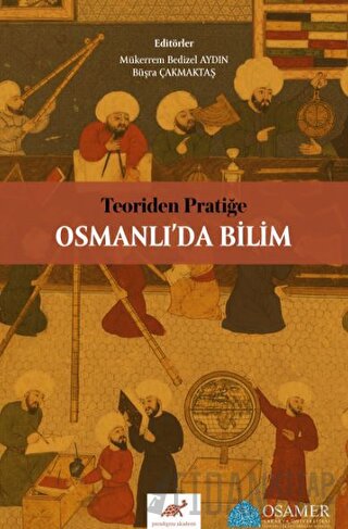 Teoriden Pratiğe Osmanlı’da Bilim