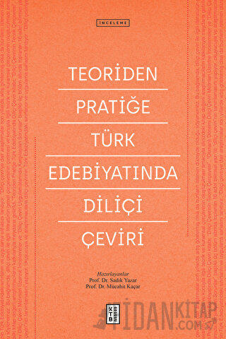 Teoriden Pratiğe Türk Edebiyatında Diliçi Çeviri