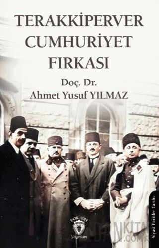 Terakkiperver Cumhuriyet Fırkası Ahmet Yusuf Yılmaz