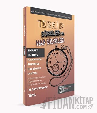 TERKİP Ticaret Hukuku Kapsamında Süreler ve Hap Bilgiler El Kitabı