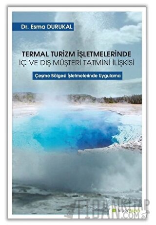 Termal Turizm İşletmelerinde İç ve Dış Müşteri Tatmini İlişkisi