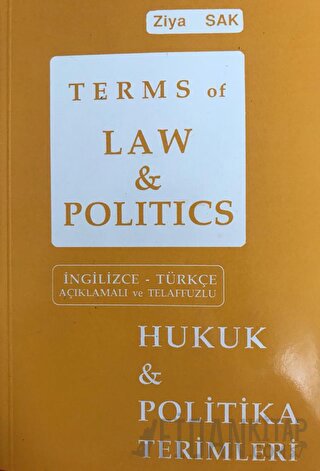 Terms of Law and Politics - Hukuk ve Politika Terimleri Ziya Sak