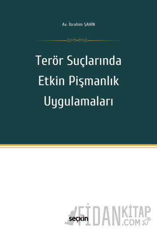 Terör Suçlarında Etkin Pişmanlık Uygulamaları