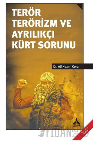 Terör Terörizm ve Ayrılıkçı Kürt Sorunu
