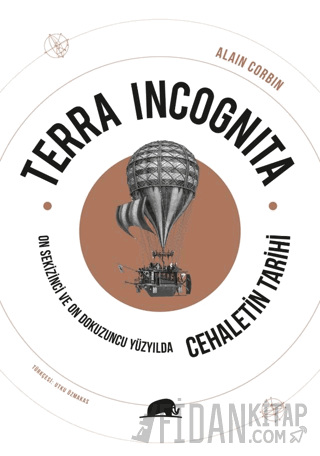 Terra Incognita - On Sekizinci ve On Dokuzuncu Yüzyılda Cehaletin Tarihi