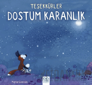 Teşekkürler Dostum Karanlık