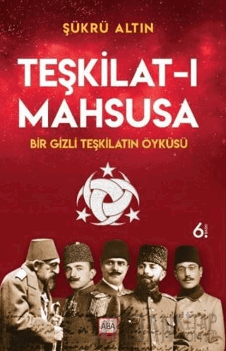 Teşkilat-ı Mahsusa - Bir Gizli Teşkilatın Öyküsü