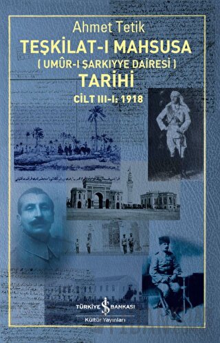 Teşkilat-ı Mahsusa (Umur-ı Sarkıyye Dairesi) Tarihi Cilt 3-1: 1918