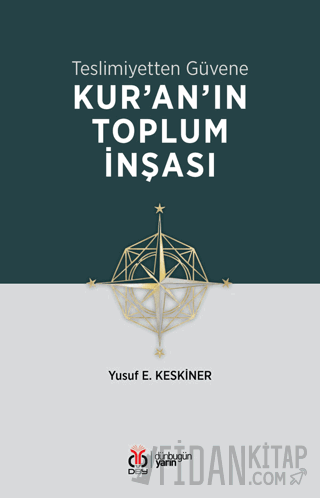 Teslimiyetten Güvene: Kur'an'ın Toplum İnşası