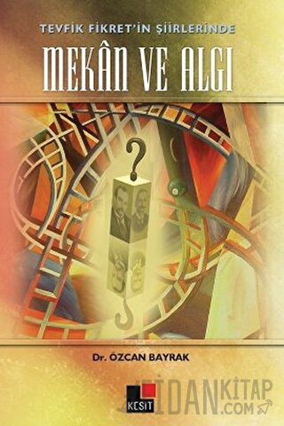 Tevfik Fikret’in Şiirlerinde Mekan ve Algı