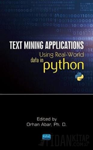 Text Mining Applications Using Real - World Data in Python Gokhan Baka