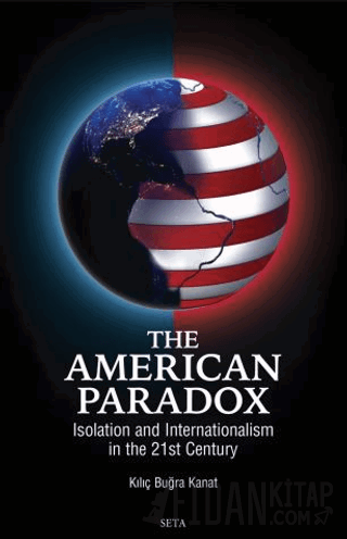 The American Paradox: Isolation and Internationalism in the 21st Centu
