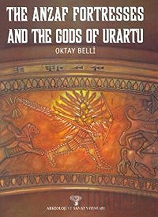 The Anzaf Fortresses and The Gods Of Urartu