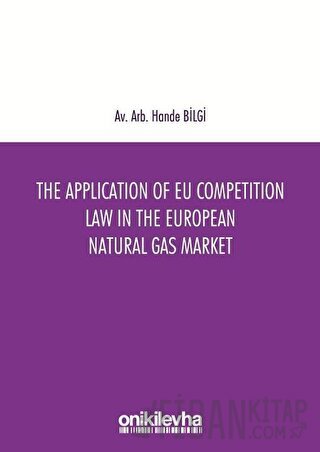 The Application of EU Competition Law in the European Natural Gas Market