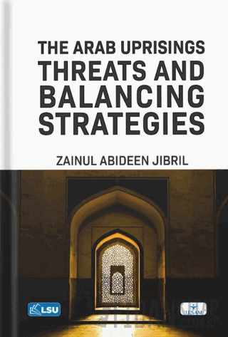 The Arab Uprisings: Threats and Balancing Strategies
