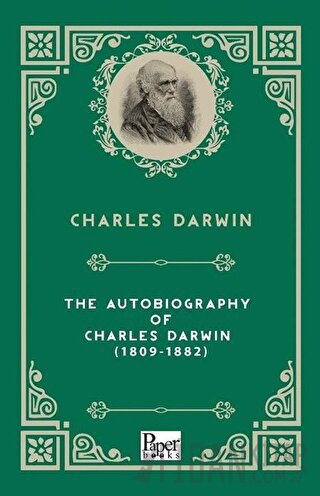 The Autobiography Of Charles Darwin 1809 - 1882 Charles Darwin