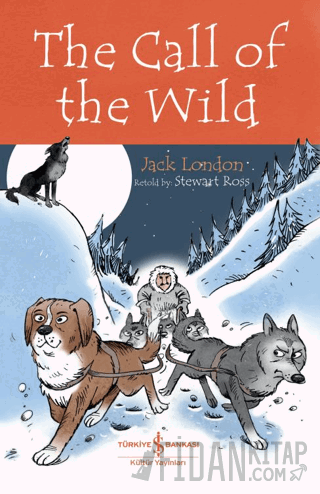 The Call Of The Wild - Children’s Classic Jack London