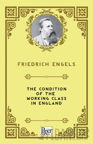 The Condition of the Working Class in England Friedrich Engels