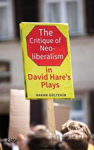 The Critique of Neoliberalism in David Hare’s Plays