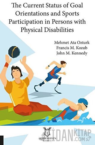 The Current Status of Goal Orientations and Sports Participation in Persons with Physical Disabilities