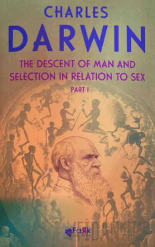 The Descent Of Man and Selection İn Relation To Sex Part - 1 Charles D