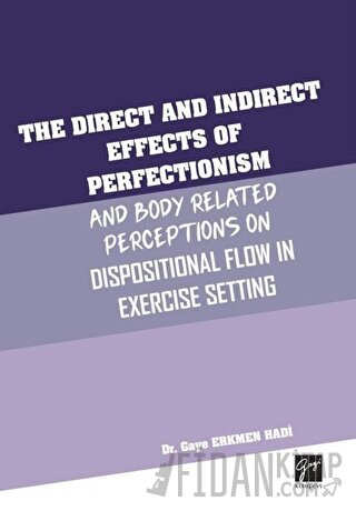 The Direct and Indirect Effects Of Perfectionism And Body Related Perceptions On Dispositional Flow in Exercise Setting