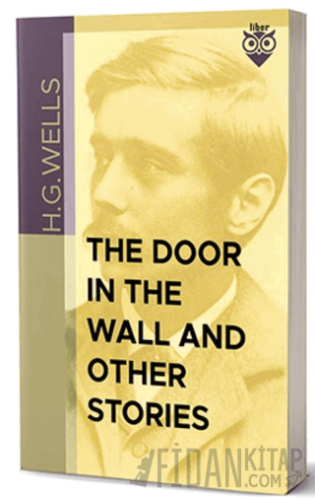 The Door in the Wall And Other Stories