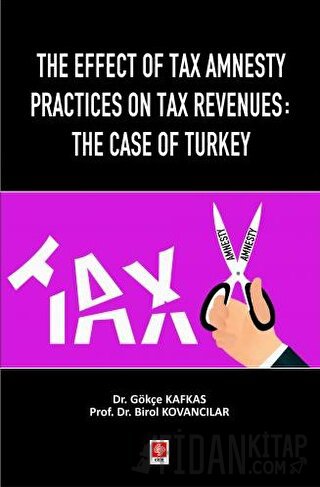 The Effect of Tax Amnesty Practices on Tax Revenues: The Case of Turke