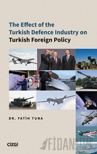 The Effect of the Turkish Defence İndustry on Turkish Foreign Policy F
